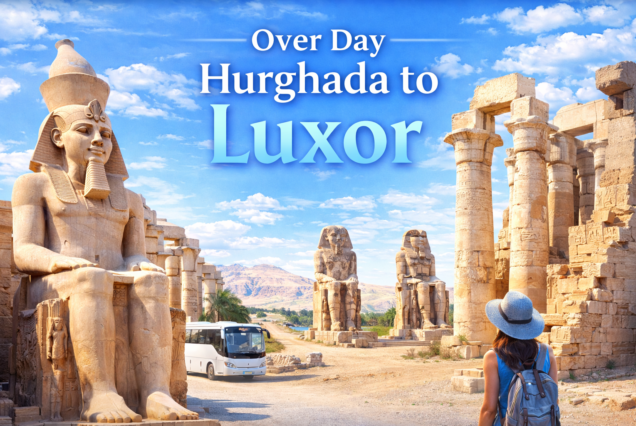 Hurghada to Luxor One-Day Tour | Ancient Temples & Royal Tombs